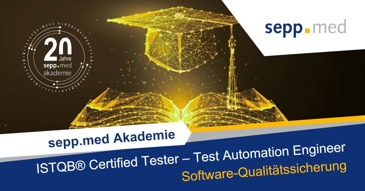 ISTQB® Certified Tester – Test Automation Engineer (CT-TAE) Sepp.med ...