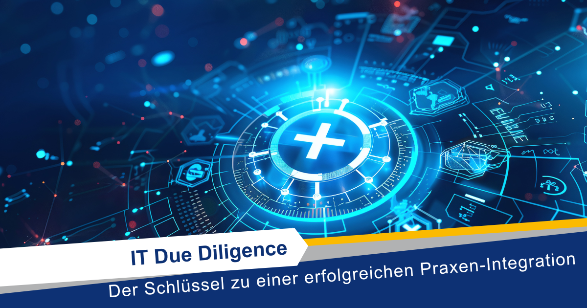 IT Due Diligence: Der Schlüssel zu einer erfolgreichen Praxen-Integration Banner